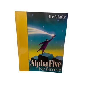 Alpha Five for Windows User’ guide copyright 1994 Alpha software Corp